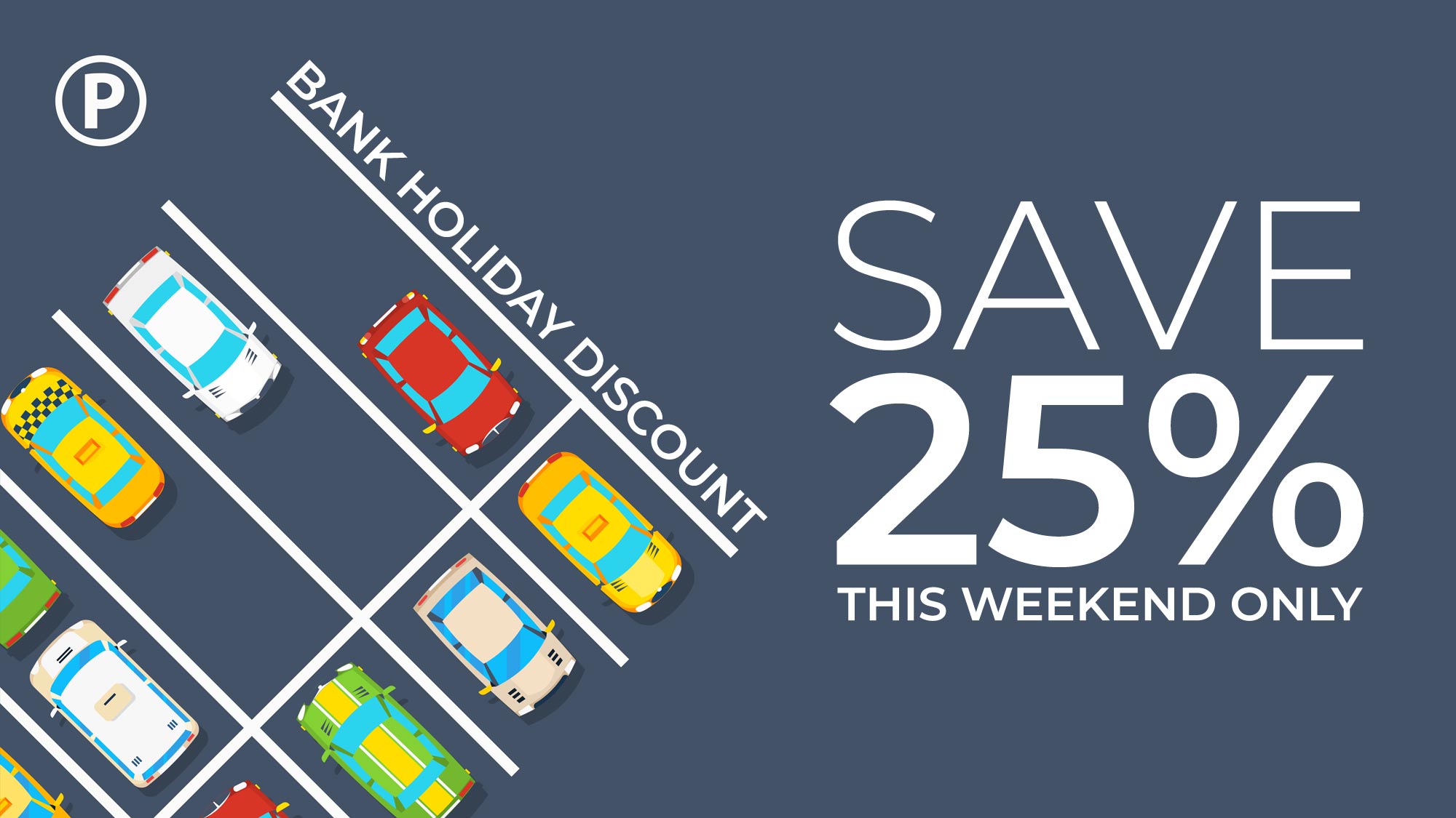 25% off Bank holiday parking
